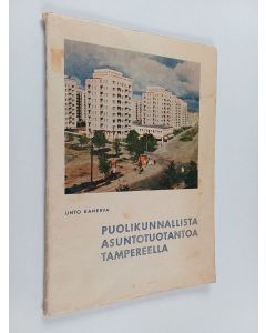 Kirjailijan Unto Kanerva käytetty kirja Puolikunnallista asuntotuotantoa Tampereella