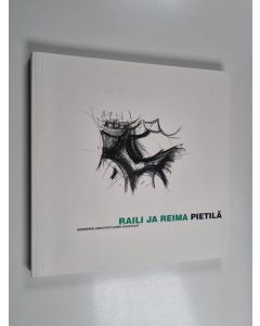 Kirjailijan Raili Pietilä käytetty kirja Raili ja Reima Pietilä : modernin arkkitehtuurin haastajat