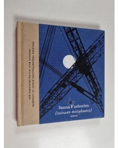 Kirjailijan Sanna Karlström käytetty kirja Taivaan mittakaava : runoja