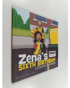 Kirjailijan Bruce R. Foster käytetty kirja Zena's Sixth Birthday - Lessons Learned!