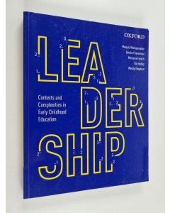 Kirjailijan Manjula Waniganayake & Sandra Cheeseman ym. käytetty kirja Leadership: Contexts and Complexities in Early Childhood Education