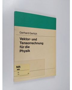 Kirjailijan Gerhard Gerlich käytetty kirja Vektor- und Tensorrechnung für die Physik