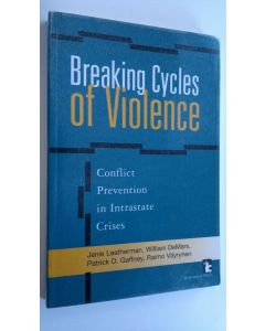 Kirjailijan Janie Leatherman käytetty kirja Breaking Cycles of Violence : Conflict preventation in intrastate crises