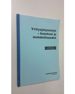 Kirjailijan Vesa Korpela käytetty kirja Yritysjärjestelyt - haasteet ja mahdollisuudet
