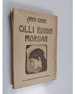 Kirjailijan Anni Kaste käytetty kirja Olli Ruudin morsian : romaani