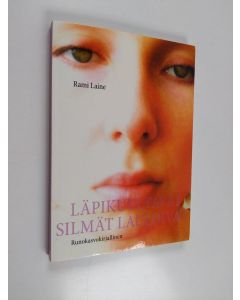 Kirjailijan Rami Laine käytetty kirja Läpikuultavat Silmät Lauloivat