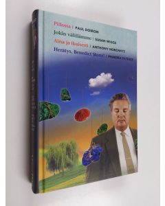 käytetty kirja Valitut Palat - kirjavaliot : Piilossa : Paul Doiron / Jokin välillämme : Susan Wiggs / Aina ja ikuisesti : Anthony Horowitz / Herätys, Benedict Stone! : Phaedra Patrick