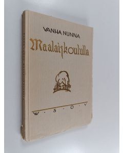 Kirjailijan Vanha nunna käytetty kirja Maalaiskoululla