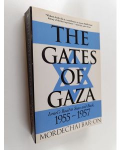 Kirjailijan Mordechai Bar-On käytetty kirja The Gates of Gaza - Israel's Road to Suez and Back, 1955-1957