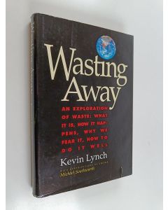 Kirjailijan Kevin Lynch käytetty kirja Wasting Away