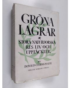 Kirjailijan Donald Culross Peattie käytetty kirja Gröna lagrar : stora naturforskares liv och upptäckter
