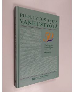 Kirjailijan Kari Pitkänen käytetty kirja Puoli vuosisataa vanhustyötä : Vanhustyön keskusliitto 50 vuotta