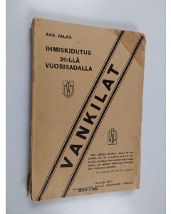 Kirjailijan Asa Jalas käytetty kirja Ihmiskidutus 20:llä vuosisadalla : Vankilat