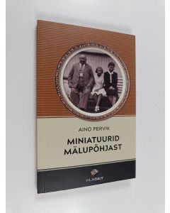 Kirjailijan Aino Pervik käytetty kirja Miniatuurid mälupõhjast