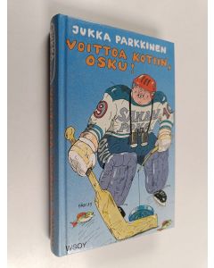 Kirjailijan Jukka Parkkinen käytetty kirja Voittoa kotiin, Osku! eli Ole hyvä köyhille
