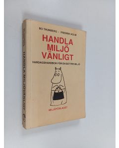Kirjailijan Bo Thunberg käytetty kirja Handla miljövänligt : vardagshandbok för en bättre miljö