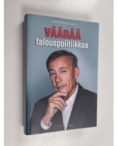 Kirjailijan Sixten Korkman käytetty kirja Väärää talouspolitiikkaa : talouden kriisit ja opilliset kiistat