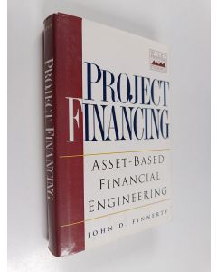 Kirjailijan John D. Finnerty käytetty kirja Project financing : asset-based financial engineering