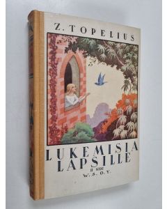 Kirjailijan Z. Topelius käytetty kirja Lukemisia lapsille 2