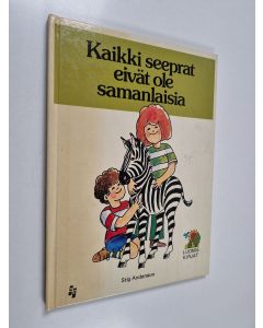 Kirjailijan Stig Andersson käytetty kirja Kaikki seeprat eivät ole samanlaisia