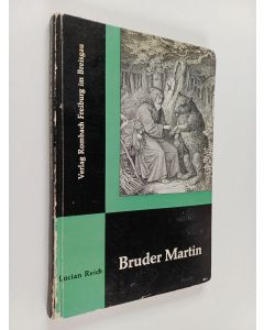 Kirjailijan Lucian Reich käytetty kirja Bruder Martin