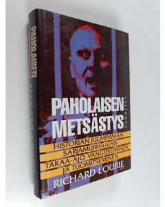 Kirjailijan Richard Lourie käytetty kirja Paholaisen metsästys - Historian julmimman sarjamurhaajan takaa-ajo, vangitseminen ja tuomitseminen