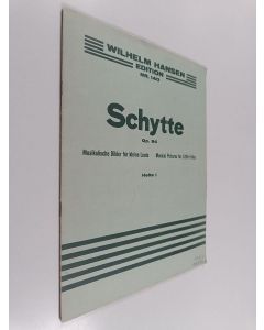 käytetty teos Musikalische bilder für kleine leute, hefte 1 : Schytte, Op. 94