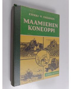 Kirjailijan Erkki H. Oksanen käytetty kirja Maamiehen koneoppi