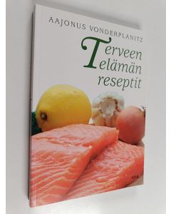 Kirjailijan Aajonus Vonderplanitz käytetty kirja Terveen elämän reseptit