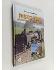 Kirjailijan Seppo Juortamo käytetty kirja Risto 1088 : höyryveturi ja sen henki