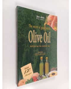 Kirjailijan Maria Psilakis & Nikos Psilakis käytetty kirja The Secrets of Good Health - Olive Oil : Advice on Its Correct Use