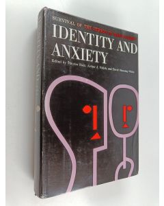 Kirjailijan Maurice Robert Stein käytetty kirja Identity and anxiety : survival of the person in mass society