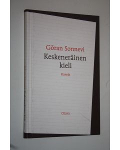 Kirjailijan Göran Sonnevi käytetty kirja Keskeneräinen kieli : runoja