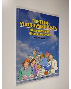 Kirjailijan Susanna Hintsala käytetty kirja Tuettua vuorovaikutusta : selkoryhmän ohjaajan opas