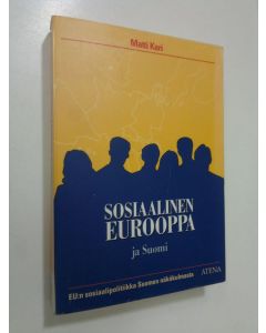 Kirjailijan Matti Kari käytetty kirja Sosiaalinen Eurooppa ja Suomi