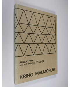käytetty kirja Kring Malmöhus : En årsbok utgiven av Malmö museum - Årgång 4 1973-74