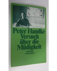 Kirjailijan Peter Handke käytetty kirja Versuch uber die Mudigkeit (ERINOMAINEN)