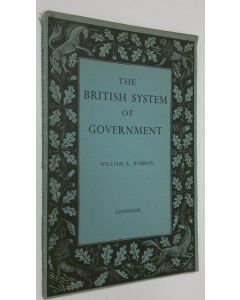 Kirjailijan William A. Robson käytetty kirja The British system of government