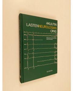 Kirjailijan Marjaleena Koskiniemi käytetty kirja Akuutin lastenneurologian opas