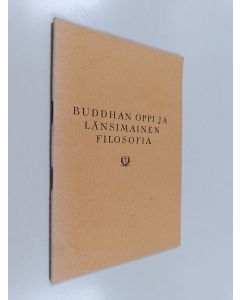Kirjailijan B. E. Fernando käytetty teos Buddhan oppi ja länsimainen filosofia : esitelmä Buddhistisen kirjallisuusseuran vuosikokouksessa Colombossa