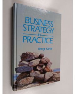 Kirjailijan Bengt Karlöf käytetty kirja Business strategy in practice