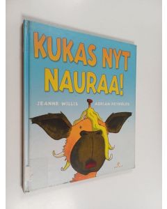 Kirjailijan Jeanne Willis käytetty kirja Kukas nyt nauraa!