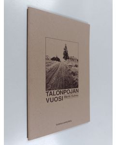 Kirjailijan Martti Kuhno käytetty teos Talonpojan vuosi : Valokuvanäyttely