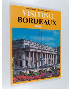 Kirjailijan Albert Rèche & Roland Castelnau käytetty kirja Visiting Bordeaux