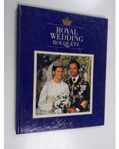 käytetty kirja Royal wedding bouquets = kuninkaalliset morsiuskimput 3 : Silvia