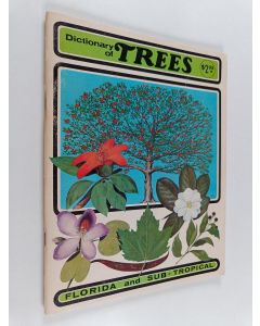 Kirjailijan Fred Walden käytetty teos Dictionary of Trees : Florida And Sub-tropical