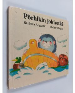 Kirjailijan Barbara Augustin käytetty kirja Pörhikin jokiretki