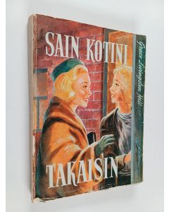 Kirjailijan Grace Livingston Hill käytetty kirja Sain kotini takaisin