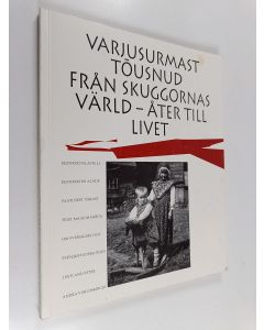 käytetty kirja Varjusurmast tõusnud : eestirootslaste ja eestirootsi alade saatusest pärast teist maailmasõda = Från skuggornas värld - åter till livet : om svenskars och svenskbygders öden i Estland efter andra världskriget