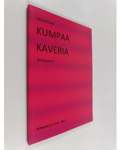 Kirjailijan Kirsi Hyttinen käytetty kirja Kumpaa kaveria : kaveriloruja, Bongailua 2012-2013